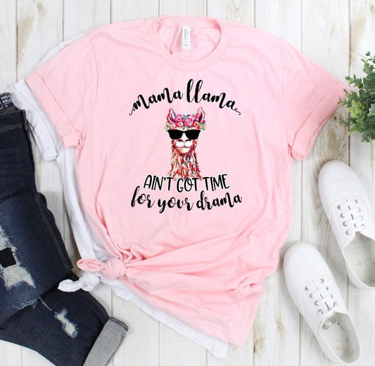 Mama Llama Ain&#39;t Got Time For Your Drama Novelty T-Shirt