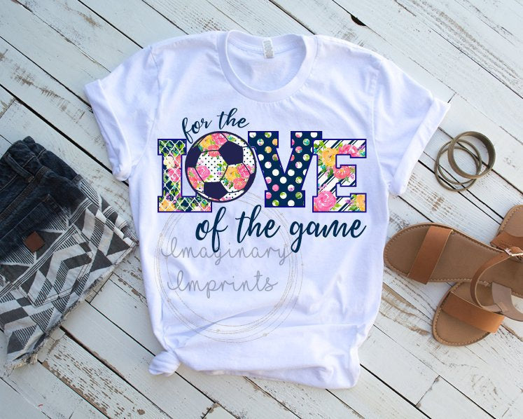 For The Love Of The Game Soccer Sports Novelty T-Shirt