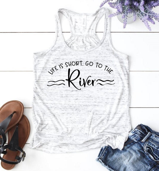 Life Is Short Go To The River Woman&#39;s Novelty Tank Top T-Shirt