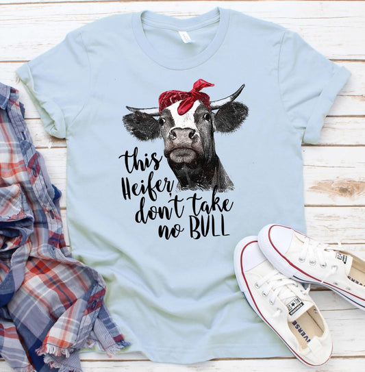 This Heifer Don&#39;t Take No Bull Funny Cow Tee Novelty T-Shirt