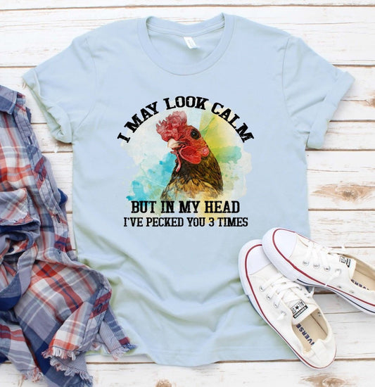 I May Look Calm Funny Rooster Farm Humor Novelty T-Shirt
