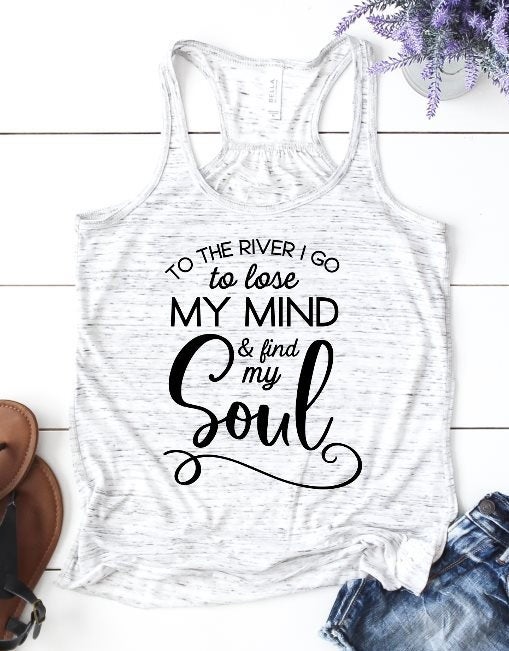 To The River To Lose My Mind Find Soul Woman&#39;s Novelty Tank Top T-Shirt