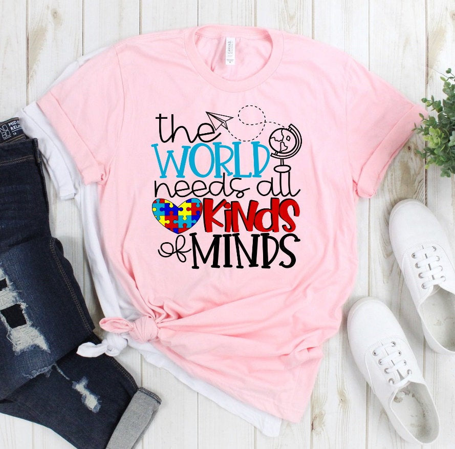 The World Needs All Kinds Of Minds Autism Awareness Unisex Novelty T-Shirt