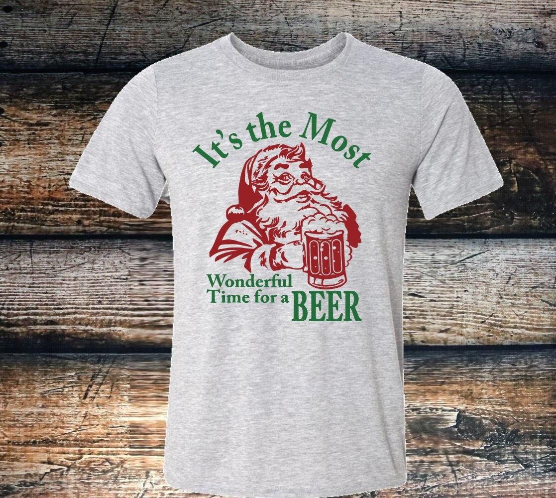It's The Most Wonderful Time For Beer Funny Santa Clau Christmas Novelty T-Shirt