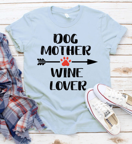 Dog Mother Wine Lover Dog Mom Pet Lover Fur Mom Unisex Tee Novelty T-Shirt