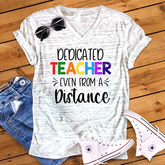 Dedicated Teacher Even From A Distance Teacher Novelty Graphic Unisex V Neck Graphic Tee T-Shirt