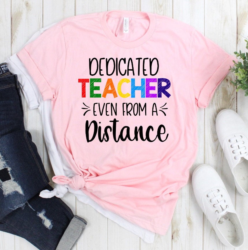 Dedicated Teacher Even From A Distance Online Virtual Teaching Teacher Novelty T-Shirt