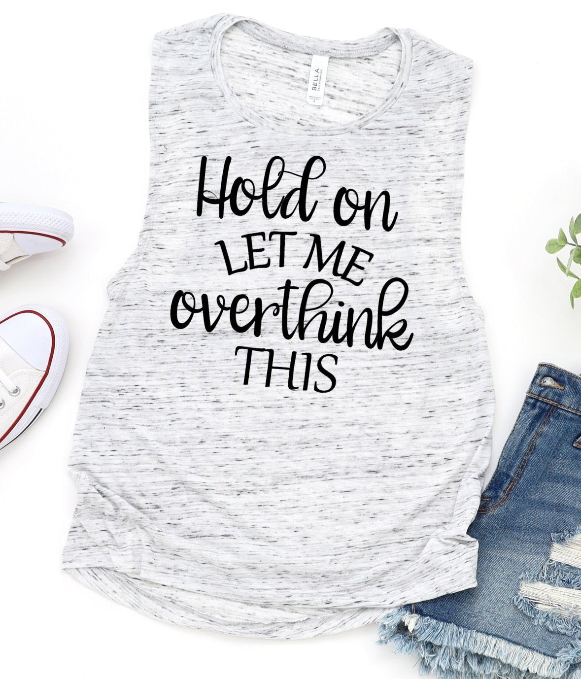 Hold On Let Me Overthink This Funny Novelty Women’s Flowy Scoop Muscle Tank Shirt