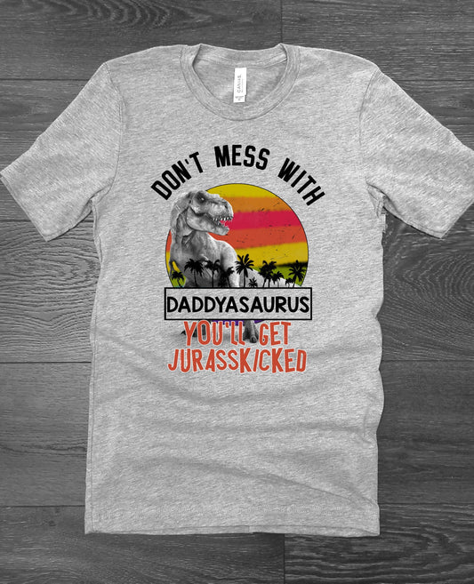 Don&#39;t Mess With Daddyasaurus Jurassic Dad Father Funny Dinosaur Shirt Unisex Sport Grey T-Shirt