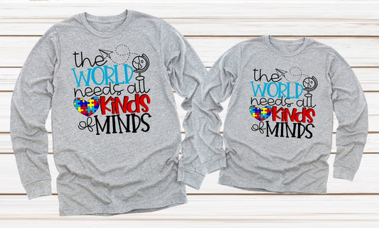 The World Needs All Kinds Of Minds Autism Awareness Adult Kids Toddler Tee Long Sleeve Shirt