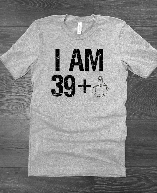 I Am 39 plus 1 Funny 40th Birthday Adult Finger Novelty T-shirt Tee