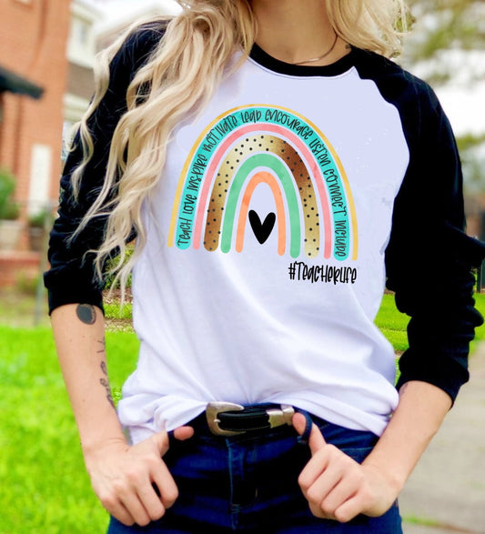 Rainbow Teacherlife Positive Sayings Teach Teacher Anti Bully Inspirational Graphic Tee T-Shirt Raglan Shirt