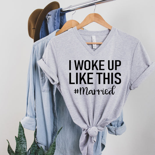 I Woke Up Like This Married Newly Just Married New Bride Unisex V Neck T-Shirt