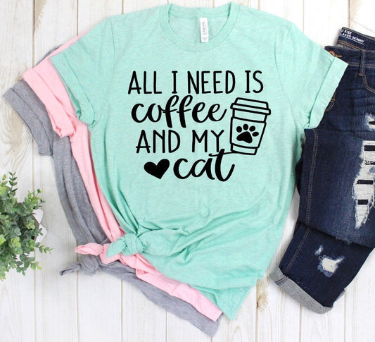 All I Need Is My Cat And Coffee, Funny Fur Mom Shirt, Cat Lover, Unisex Shirt