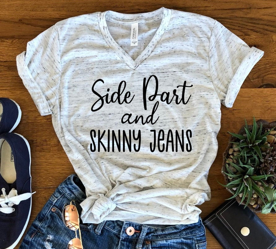 Side Part And Skinny Jeans, Millennial humor, Mom Humor Funny T-shirt Unisex V Neck Graphic Tee T-Shirt