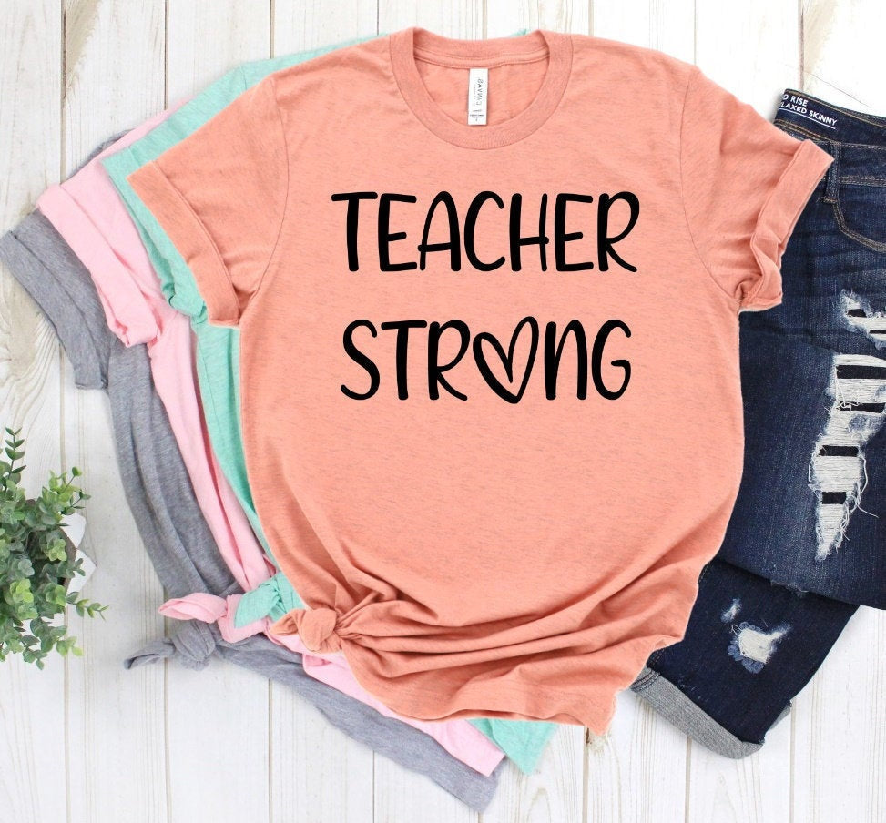 Teacher Strong, Positive Teaching, Heart Teacher, Back To School Teacher Novelty T-Shirt