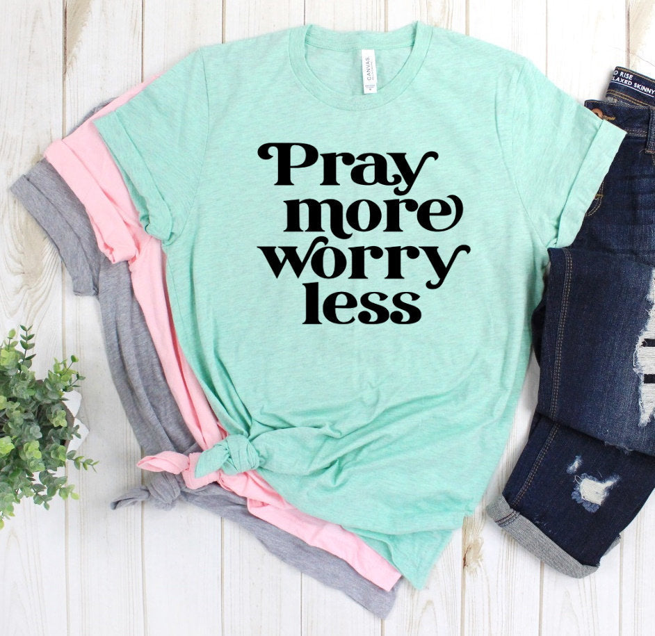 Pray More Worry Less, Christian Shirt, She is Strong, Positive Message, Have Faith Unisex Novelty T-Shirt