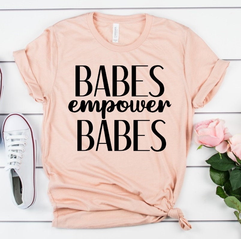 Babes Empower Babes, Inspirational Message, Motivational, She is Strong, Positive Message, Unisex Novelty T-Shirt