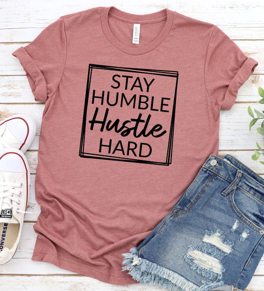 Stay Humble Work Hard, Inspirational Message, Motivational, She is Strong, Positive Message, Unisex Novelty T-Shirt