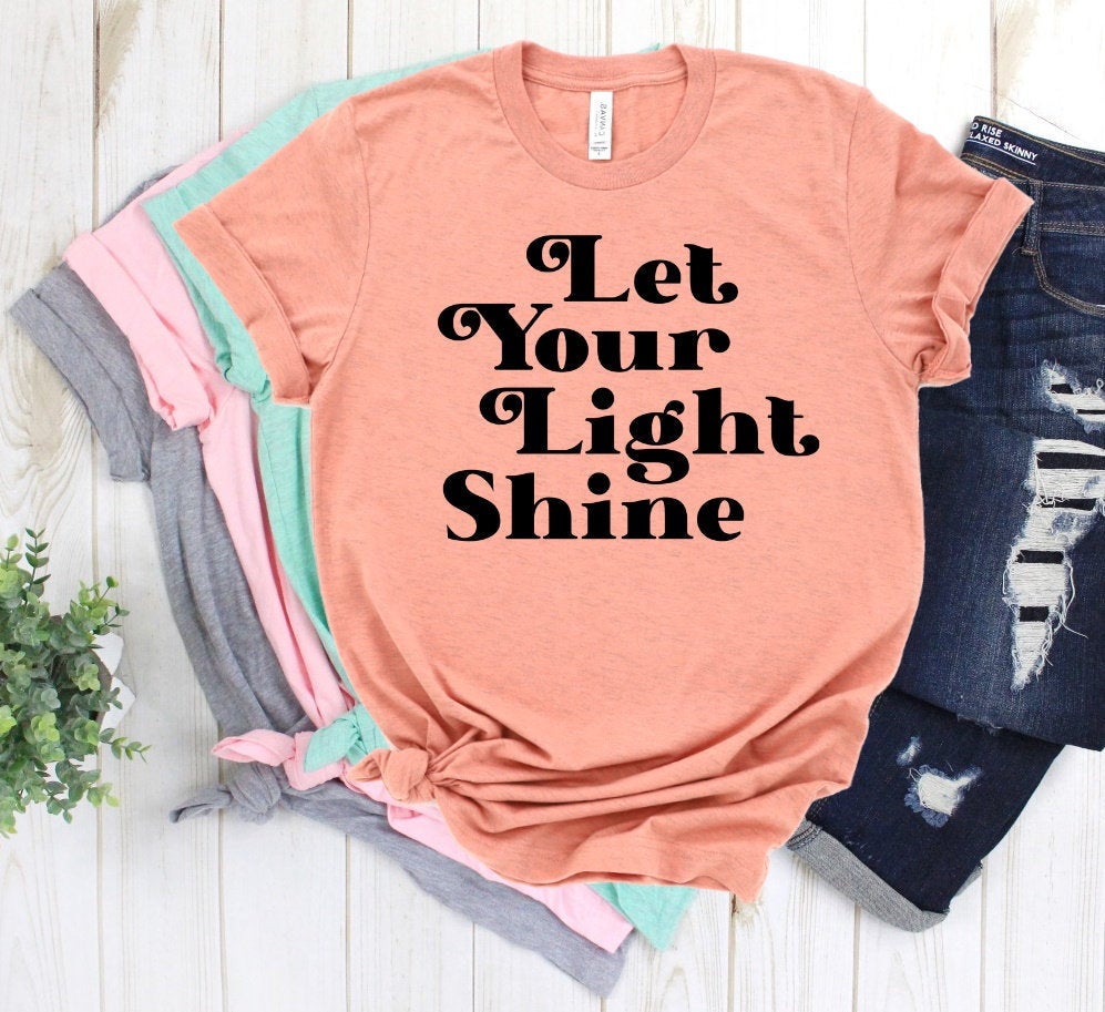 Let Your Light Shine, Inspirational Message, Motivational, She is Strong, Positive Message, Unisex Novelty T-Shirt