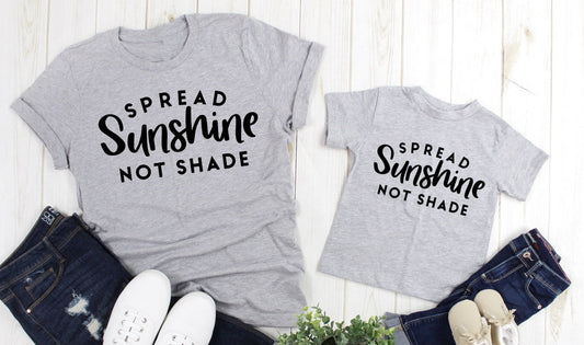 Spread Sunshine Not Shade, Fearless, She is Strong, Positive Message Adult Kids Toddler Baby Shirt