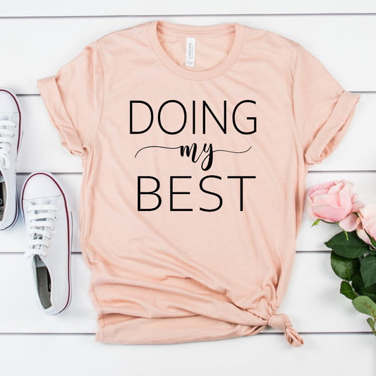 Doing My Best, Don&#39;t Apologize, Inspirational Message, Motivational, She is Strong, Positive Message, Unisex Novelty T-Shirt