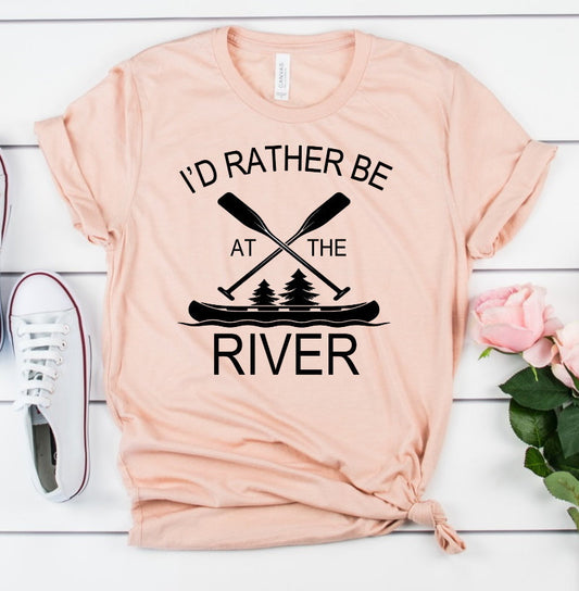 I&#39;d Rather Be At The River, Tubing, River Lover, Girls Weekend, Lake Is Happy Place Novelty T-Shirt