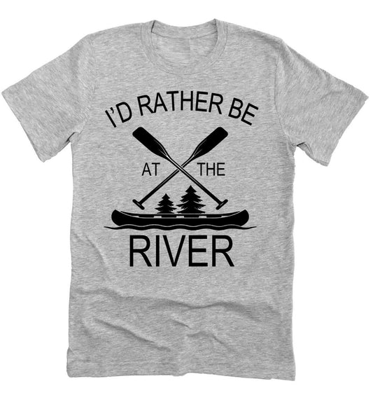 I&#39;d Rather Be At The River, Tubing, River Lover, Boat Lover, Lake Is Happy Place Novelty T-Shirt