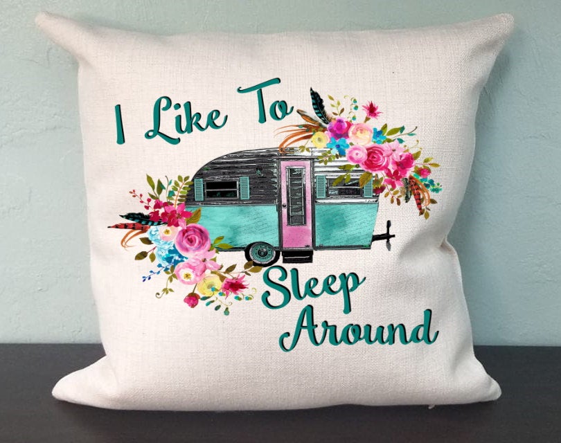 I Like To Sleep Around Floral Pillow Cover - Watercolor Travel Trailer - Camping RV Farmhouse Decor Throw Pillow Cover