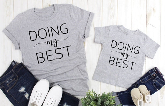 Doing My Best, Motivational Tee, Motivational Message, Mommy and Me, Adult Kids Toddler Baby Shirt
