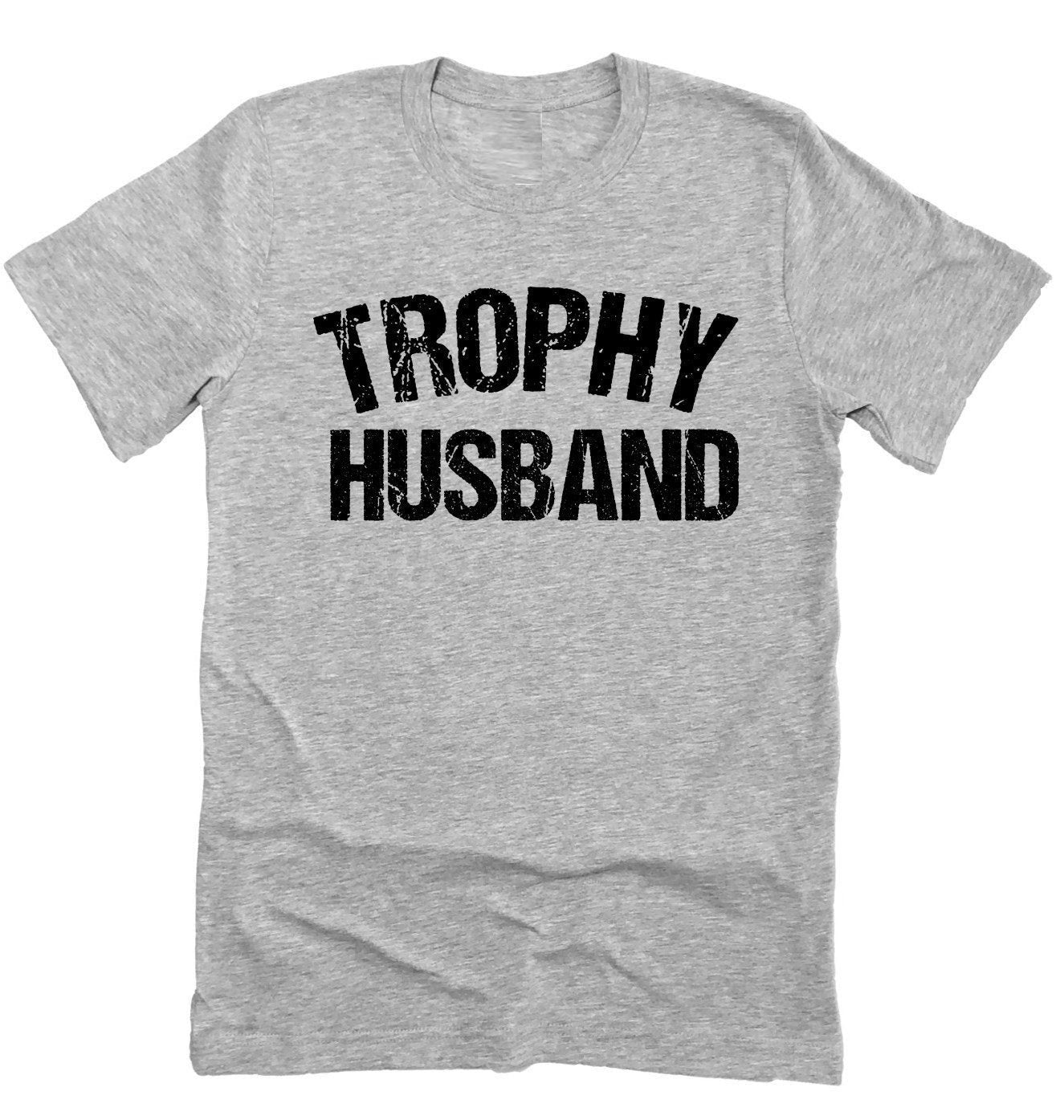 Trophy Husband, Funny Just Married, Honeymoon Shirt, Men&#39;s Just Married Funny Unisex Novelty T-Shirt