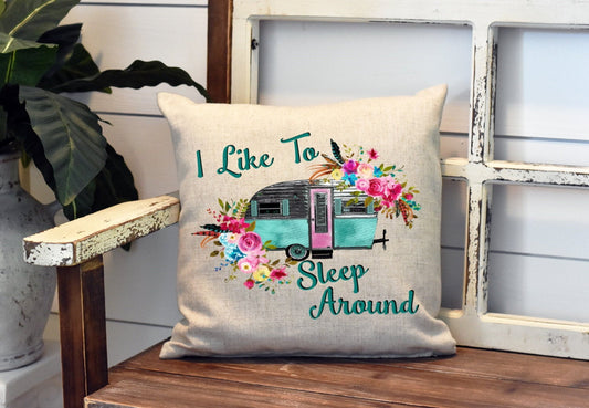 I Like To Sleep Around Floral Pillow Cover - Watercolor Travel Trailer - Camping RV Farmhouse Decor Throw Pillow Cover