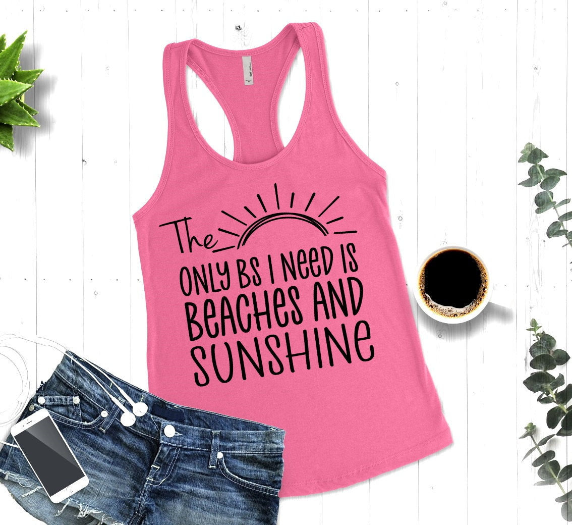 Only BS I Need Is Beaches And Sunshine Woman&#39;s Novelty Tank Top T-Shirt