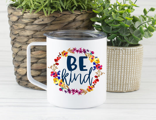 Be Kind Travel Mug, Floral Mug, Be Nice, Inspirational Stainless Steel Mug