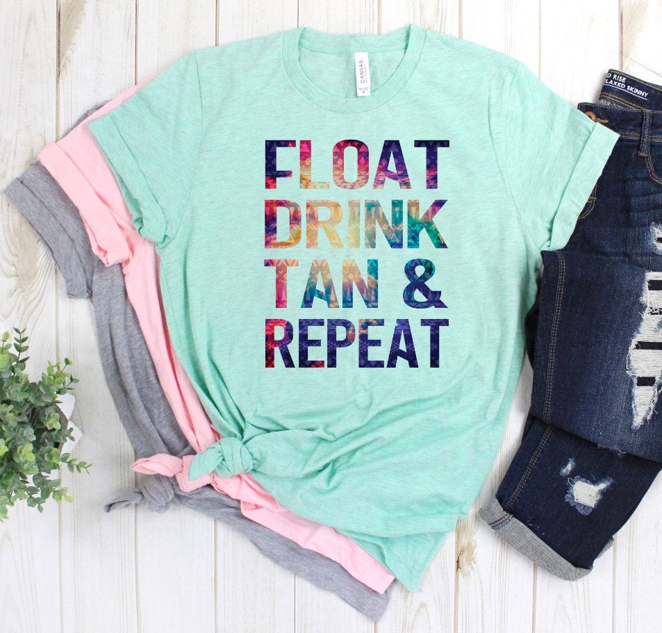 Float Drink Tan Repeat, Canoeing Shirt, Floating River Tee, Kayaking Novelty T-Shirt