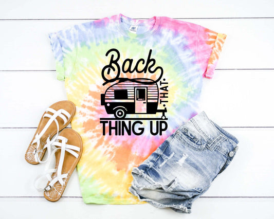 Back That Thing Up Funny Camping Camp Camper Camping RV Tie Dye Graphic Tee T-Shirt