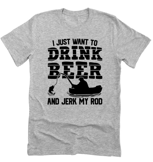 Fishing Shirt, Funny Drink Beer Jerk Fishing Rod Adult Humor T-shirt Tee Shirt Unisex Novelty T-Shirt
