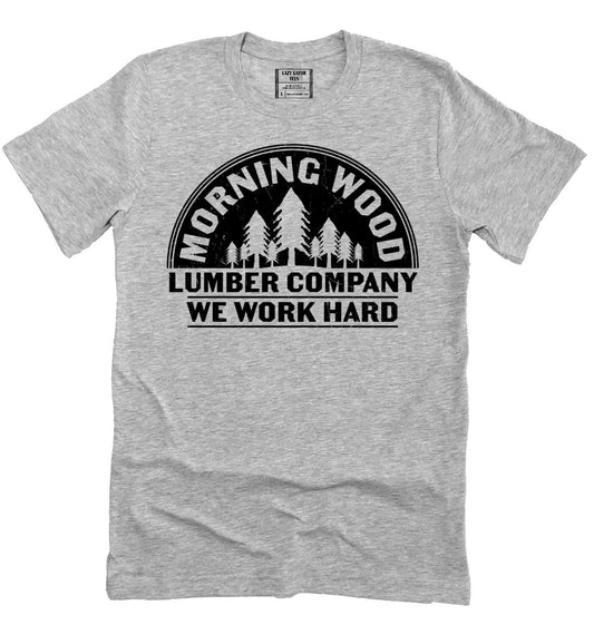 Morning Wood Lumber Company Funny Guys Tee, Woodworker Shirt, Funny Father's Day Shirt Unisex Novelty T-Shirt