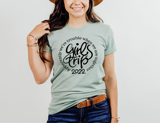 Girls Trip, Apparently We're Trouble Together, Weekend Getaway, Vacation, Besties, Girls Weekend, Trip 2022 Novelty T-Shirt