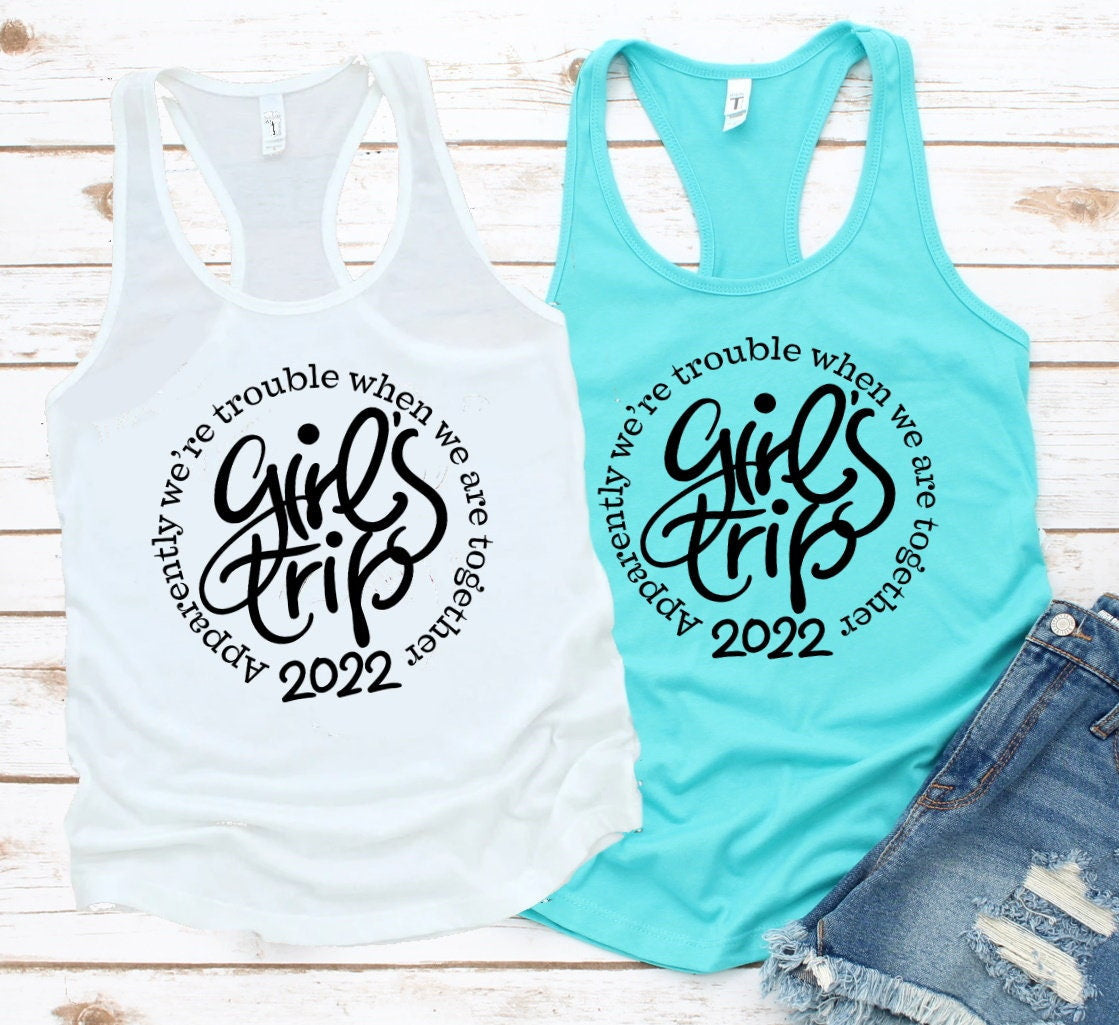 Girl's Trip Personalized Date, We're Trouble Together Girls Vacation, Girls Getaway, Friends Vacation Women's Racerback Tank Top Tee Shirt