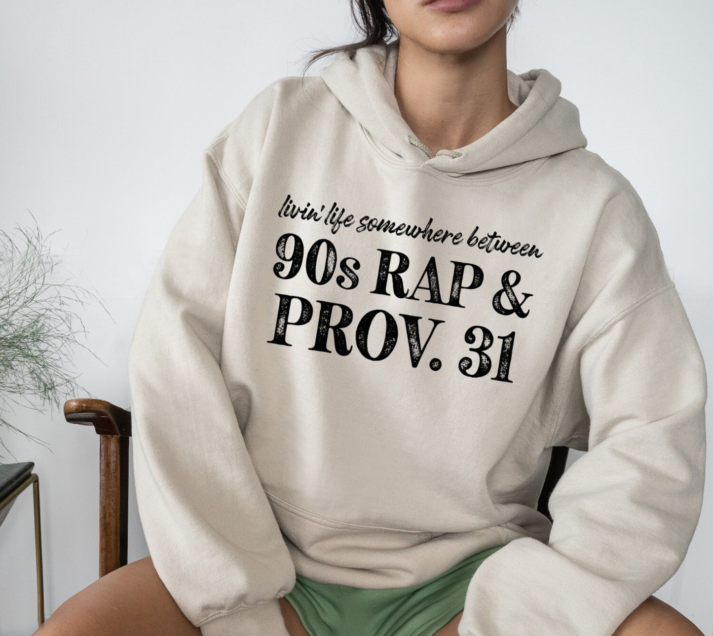 Living Life Between 90s Rap And Proverbs 31, Christian Woman Christian Hooded Sweatshirt Hoodie Shirt Sweater