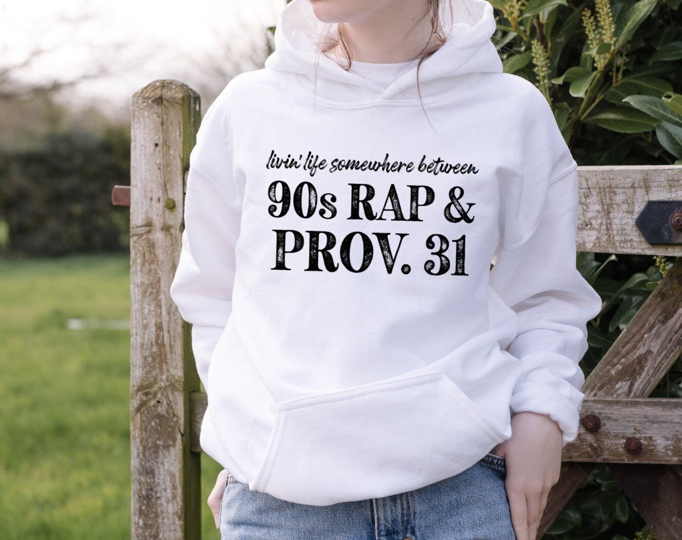 Living Life Between 90s Rap And Proverbs 31, Christian Woman Christian Hooded Sweatshirt Hoodie Shirt Sweater