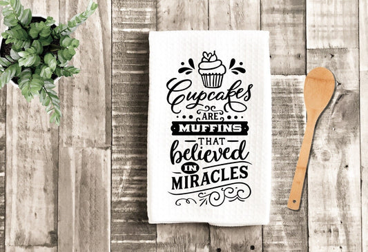 Cupcakes Are Muffins Believed In Miracles Tea Dish Towel - Funny Tea Towel Kitchen Décor - Housewarming Farm Decorations house Towel