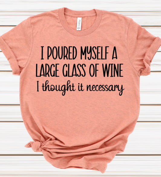 Poured Myself A Large Glass Of Whine Mega Pint Happy Hour Anytime Tee