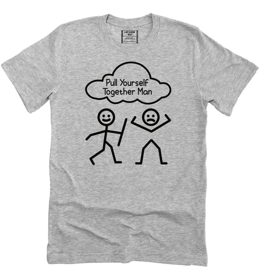 Pull Yourself Together Funny Stick Figure Father's Day Shirt Novelty T-shirt Tee
