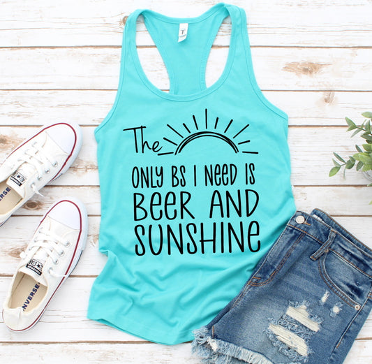 The Only BS I Need Is Beer And Sunshine Woman's Novelty Tank Top T-Shirt