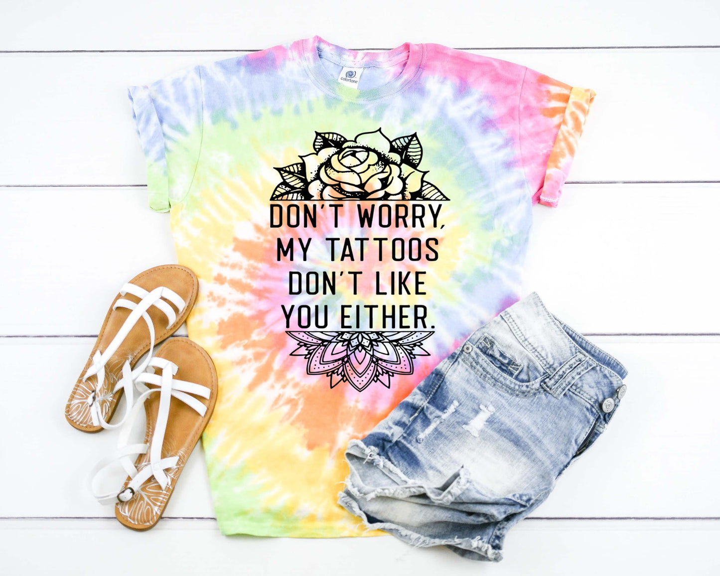 Don't Worry My Tattoo's Don't Like You Either, Tattooed Summertime Woman's Novelty Tie Dye Graphic Tee T-Shirt
