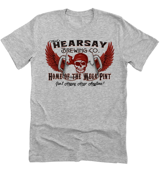 Hearsay Brewing Company Always Happy Hour Mega Pint Funny Grey Novelty T-Shirt
