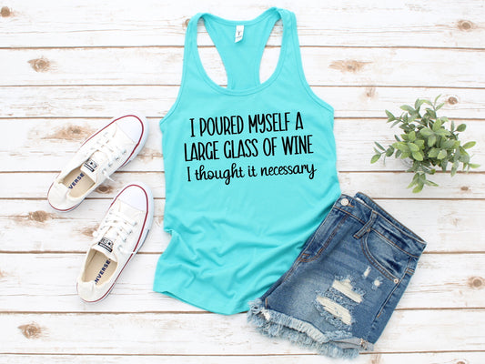 Poured Myself A Large Glass Of Wine Woman's Novelty Tank Top T-Shirt