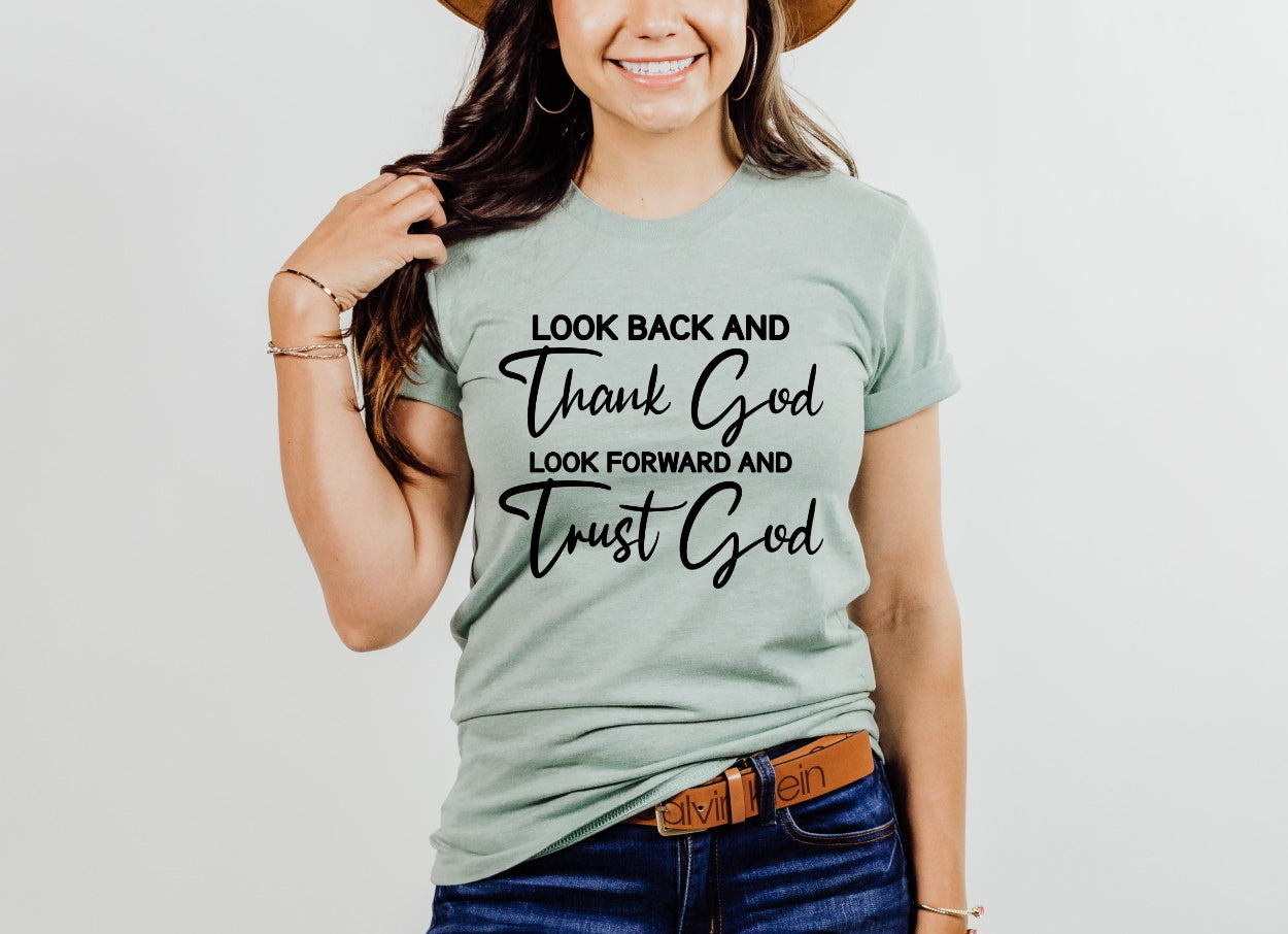 Look Back Thank God Look Forward Trust God Christian Gift Unisex Tee Novelty T-Shirt
